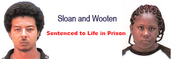 Sloan and Wooten sentenced to life in Prison
